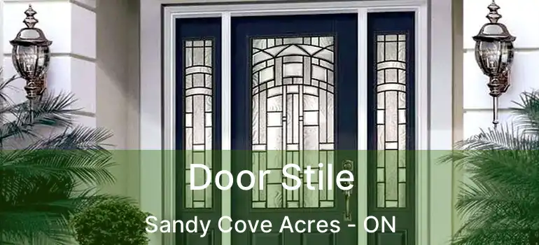  Door Stile Sandy Cove Acres - ON