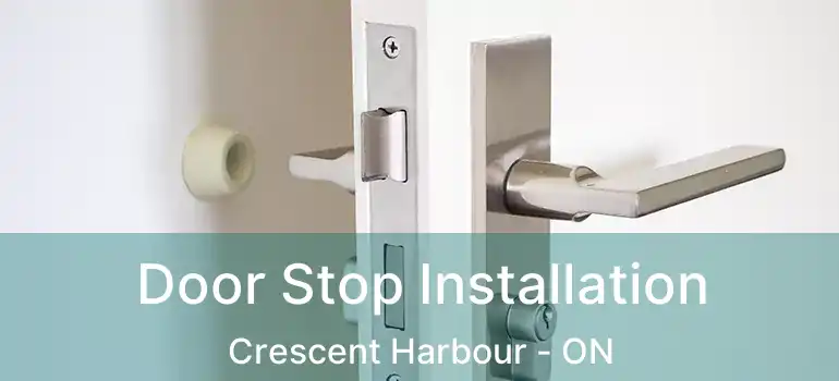  Door Stop Installation Crescent Harbour - ON