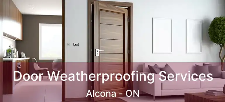  Door Weatherproofing Services Alcona - ON