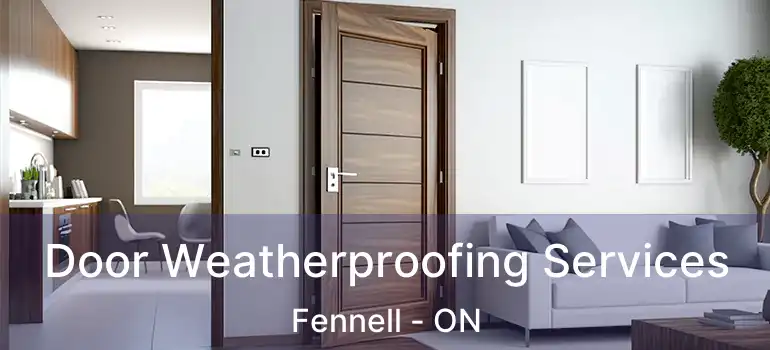  Door Weatherproofing Services Fennell - ON