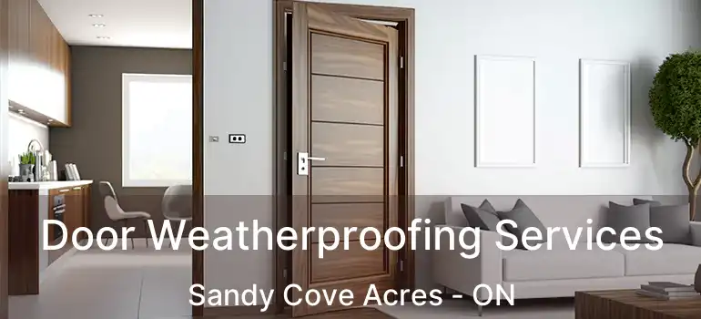  Door Weatherproofing Services Sandy Cove Acres - ON