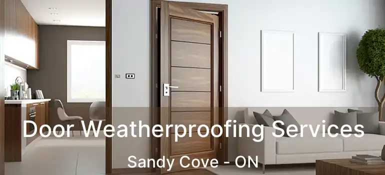  Door Weatherproofing Services Sandy Cove - ON
