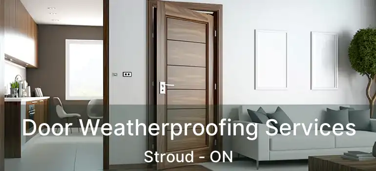  Door Weatherproofing Services Stroud - ON