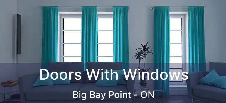  Doors With Windows Big Bay Point - ON