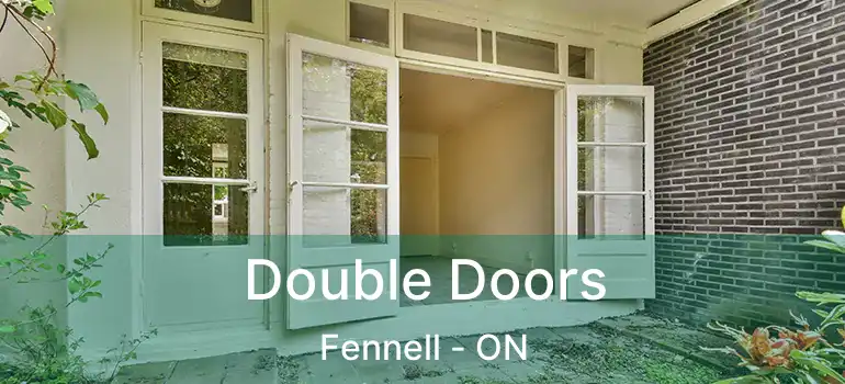  Double Doors Fennell - ON