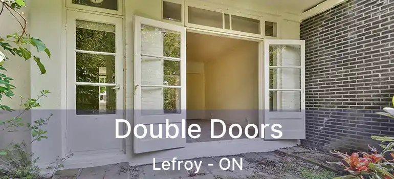  Double Doors Lefroy - ON