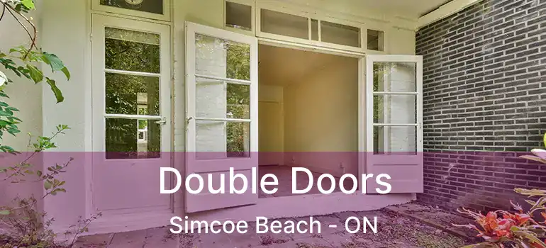  Double Doors Simcoe Beach - ON