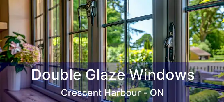  Double Glaze Windows Crescent Harbour - ON