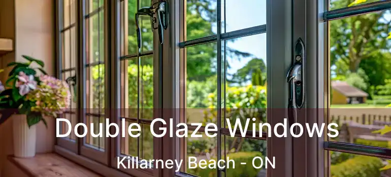  Double Glaze Windows Killarney Beach - ON