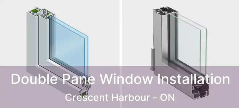  Double Pane Window Installation Crescent Harbour - ON