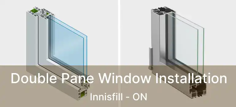  Double Pane Window Installation Innisfill - ON