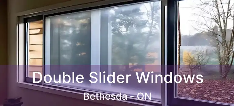  Double Slider Windows Bethesda - ON