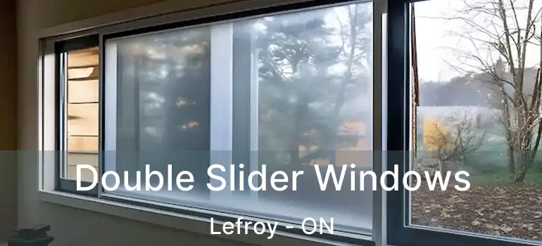  Double Slider Windows Lefroy - ON