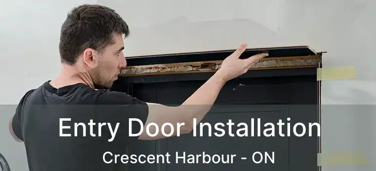  Entry Door Installation Crescent Harbour - ON