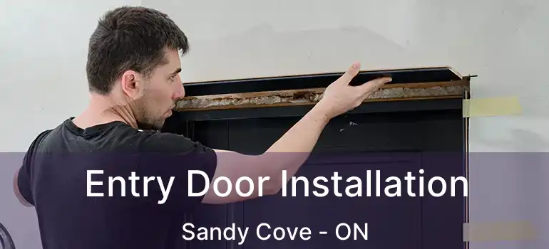  Entry Door Installation Sandy Cove - ON