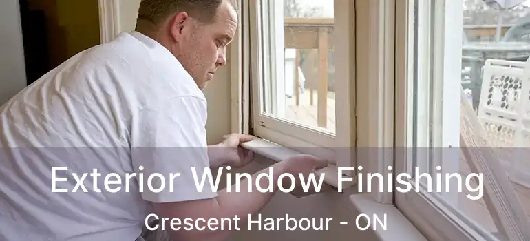 Exterior Window Finishing Crescent Harbour - ON