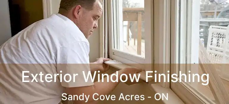  Exterior Window Finishing Sandy Cove Acres - ON