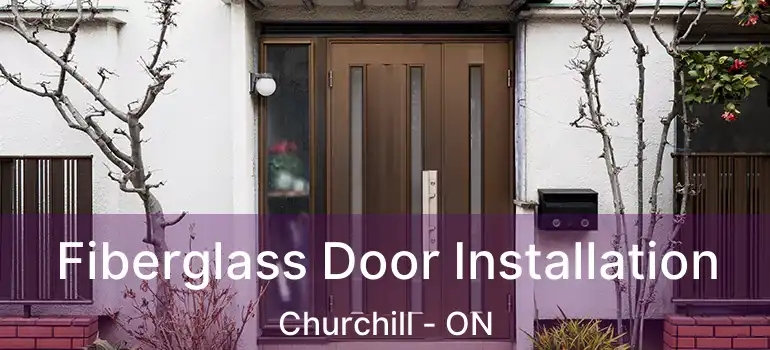  Fiberglass Door Installation Churchill - ON