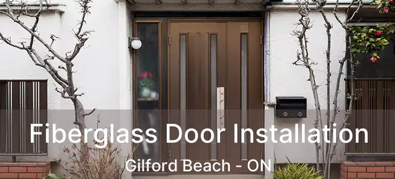  Fiberglass Door Installation Gilford Beach - ON
