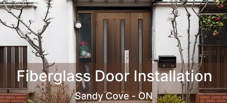  Fiberglass Door Installation Sandy Cove - ON