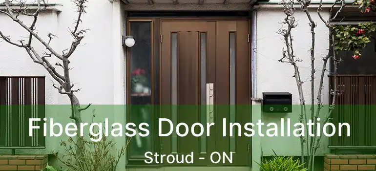  Fiberglass Door Installation Stroud - ON