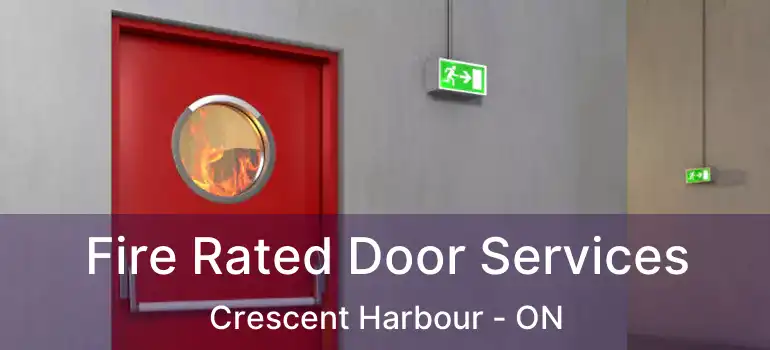  Fire Rated Door Services Crescent Harbour - ON