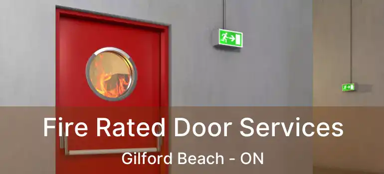  Fire Rated Door Services Gilford Beach - ON
