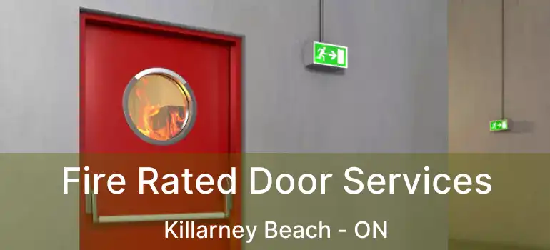  Fire Rated Door Services Killarney Beach - ON