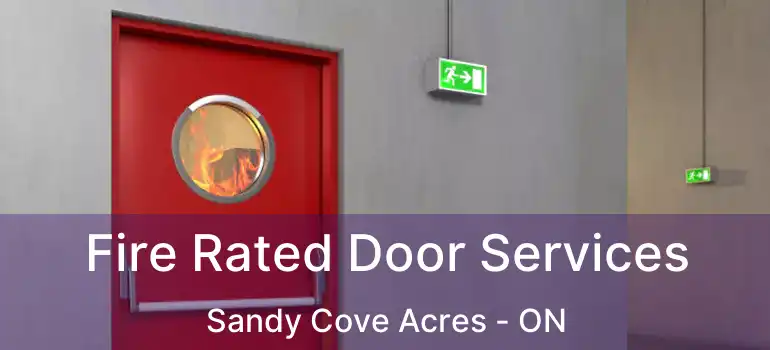 Fire Rated Door Services Sandy Cove Acres - ON