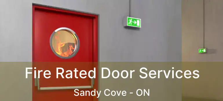  Fire Rated Door Services Sandy Cove - ON