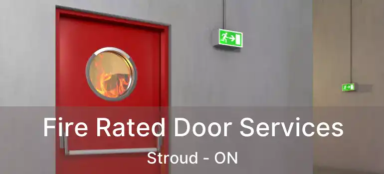  Fire Rated Door Services Stroud - ON