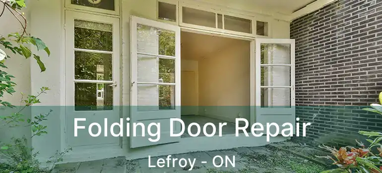  Folding Door Repair Lefroy - ON