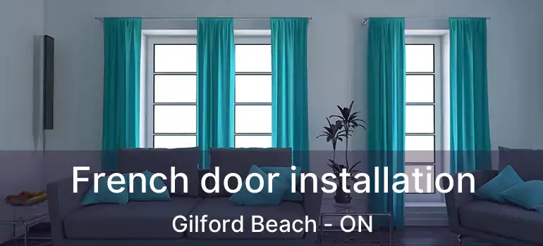  French door installation Gilford Beach - ON