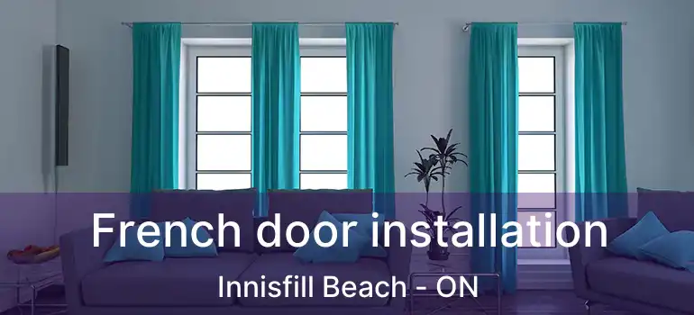  French door installation Innisfill Beach - ON