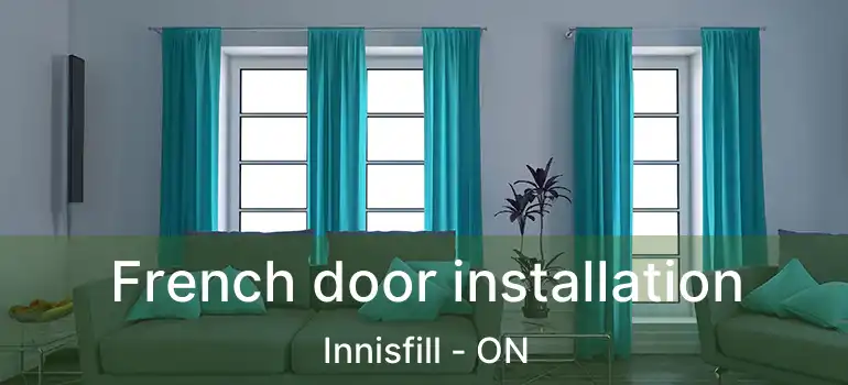  French door installation Innisfill - ON