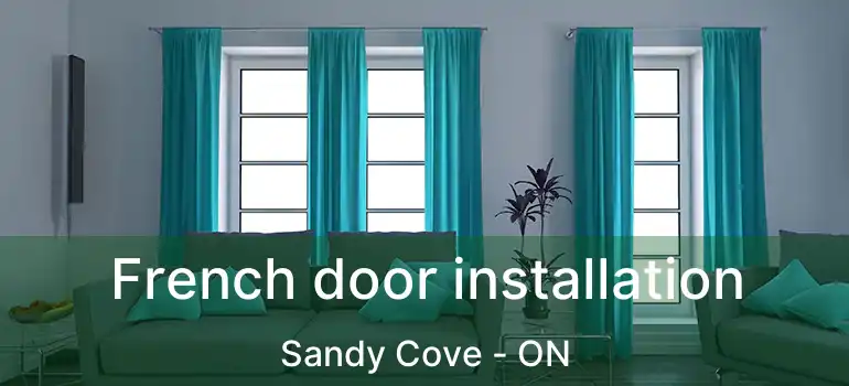  French door installation Sandy Cove - ON