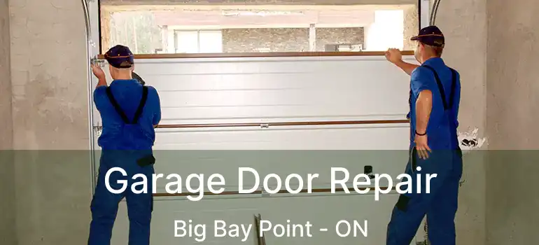  Garage Door Repair Big Bay Point - ON