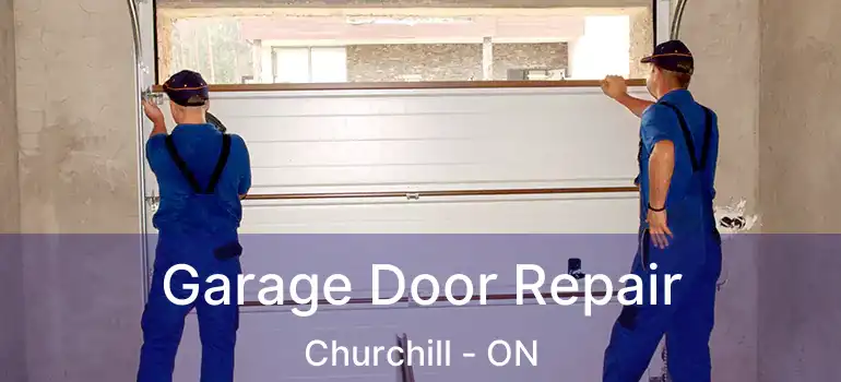  Garage Door Repair Churchill - ON