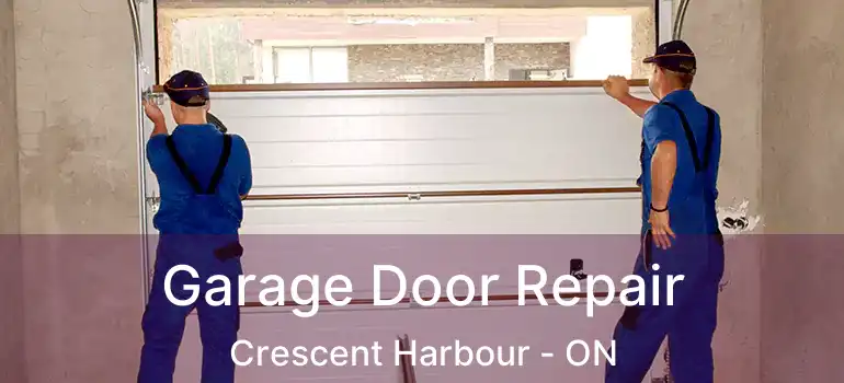  Garage Door Repair Crescent Harbour - ON