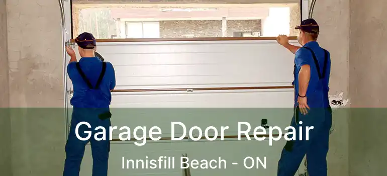  Garage Door Repair Innisfill Beach - ON