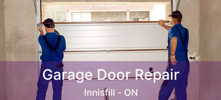  Garage Door Repair Innisfill - ON
