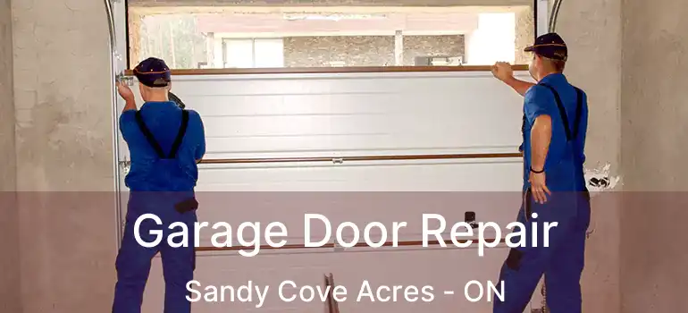  Garage Door Repair Sandy Cove Acres - ON