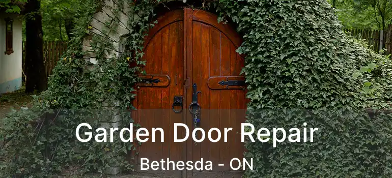  Garden Door Repair Bethesda - ON