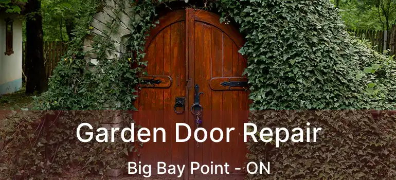  Garden Door Repair Big Bay Point - ON