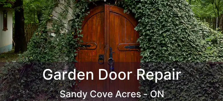  Garden Door Repair Sandy Cove Acres - ON