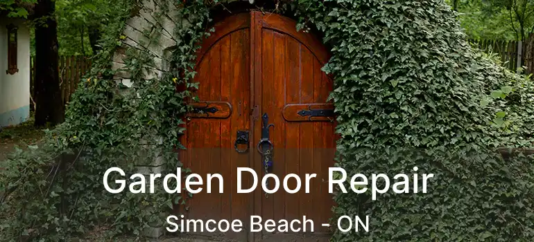  Garden Door Repair Simcoe Beach - ON