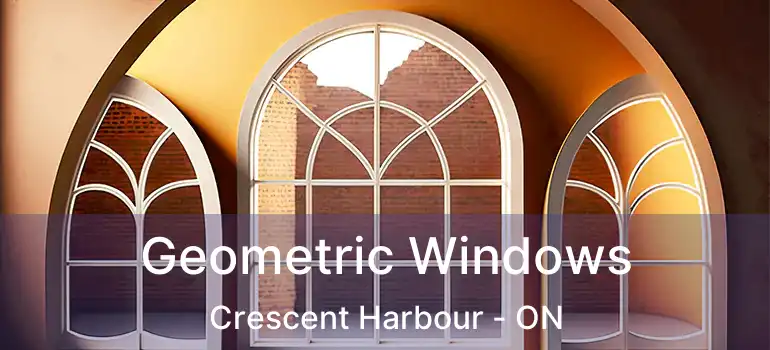  Geometric Windows Crescent Harbour - ON