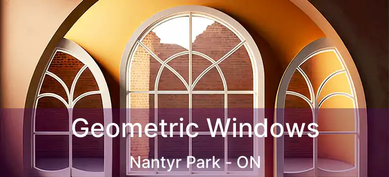  Geometric Windows Nantyr Park - ON