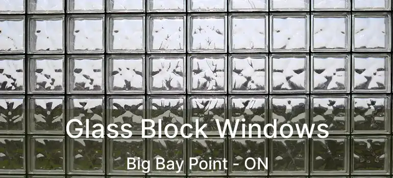  Glass Block Windows Big Bay Point - ON