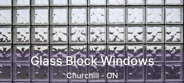  Glass Block Windows Churchill - ON